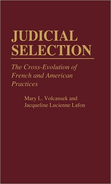 Cover for Jaquelin Lafon · Judicial Selection: The Cross-Evolution of French and American Practices - Contributions in Legal Studies (Hardcover Book) (1987)