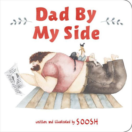 Cover for Soosh · Dad By My Side (Hardcover Book) (2020)