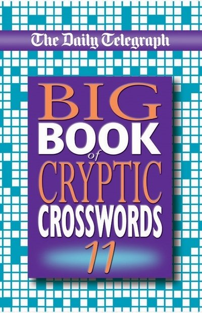 Cover for Telegraph Group Limited · The Daily Telegraph Big Book of Cryptic Crosswords 11 (N/A) (2003)