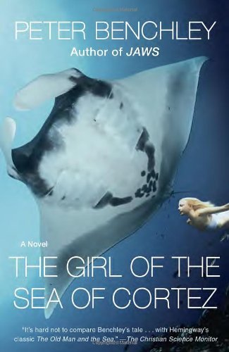 Cover for Peter Benchley · The Girl of the Sea of Cortez: a Novel (Taschenbuch) [Reprint edition] (2013)