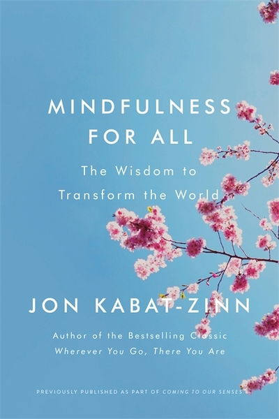 Cover for Jon Kabat-Zinn · Mindfulness for All: The Wisdom to Transform the World (Taschenbuch) (2019)