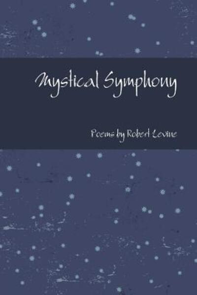 Cover for Robert Levine · Mystical Symphony (Pocketbok) (2019)