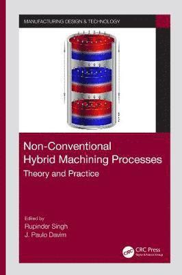 Non-Conventional Hybrid Machining Processes: Theory and Practice - Manufacturing Design and Technology -  - Książki - Taylor & Francis Ltd - 9780367139131 - 30 października 2020