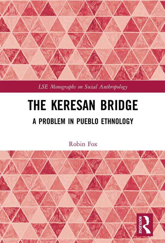 Cover for Robin Fox · The Keresan Bridge: A Problem in Pueblo Ethnology - LSE Monographs on Social Anthropology (Paperback Bog) (2021)