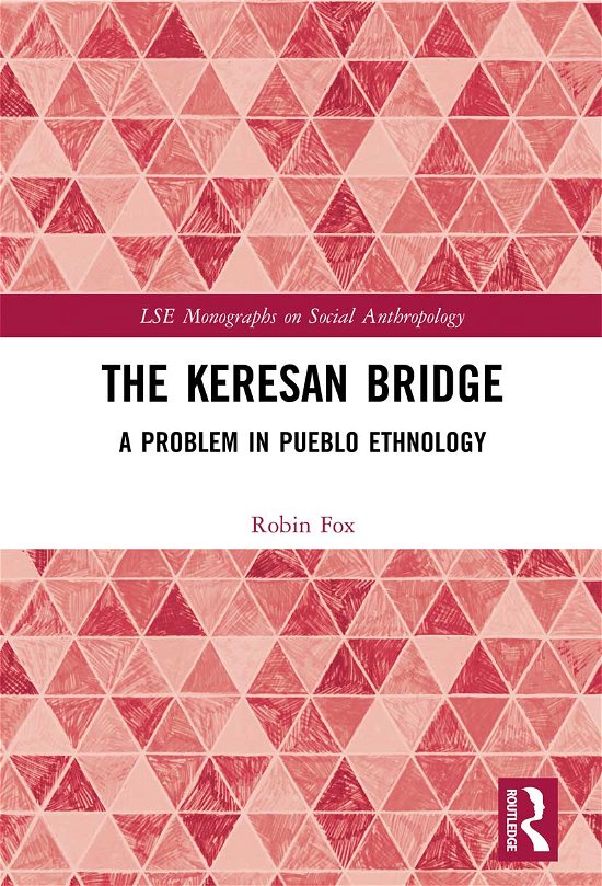 Cover for Robin Fox · The Keresan Bridge: A Problem in Pueblo Ethnology - LSE Monographs on Social Anthropology (Paperback Book) (2021)