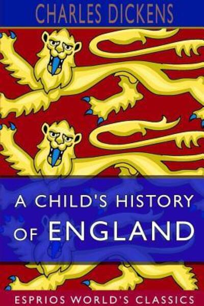 Cover for Charles Dickens · A Child's History of England (Esprios Classics) (Pocketbok) (2024)