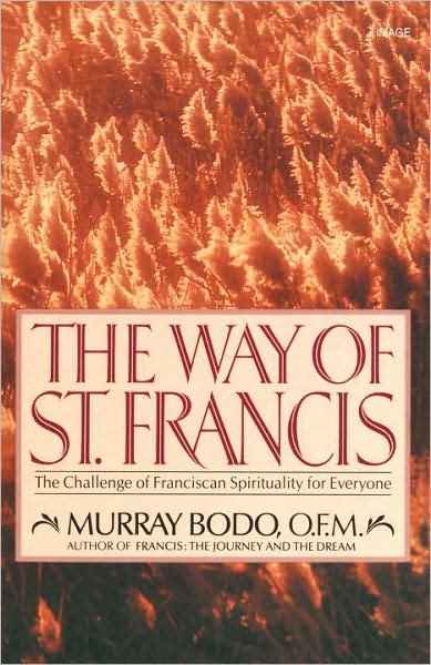 Cover for Murray Bodo · The Way of St. Francis: the Challenge of Franciscan Spirituality for Everyone (Paperback Book) [Reprint edition] (1985)