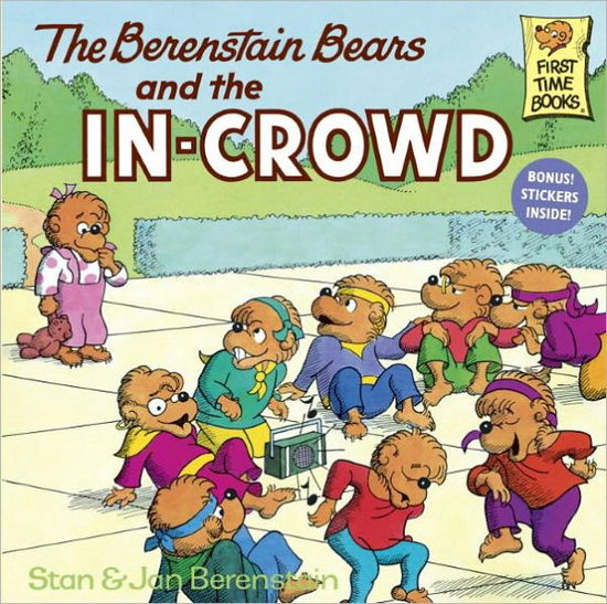 The Berenstain Bears and the In-Crowd - First Time Books (R) - Stan Berenstain - Books - Random House USA Inc - 9780394830131 - February 18, 1989