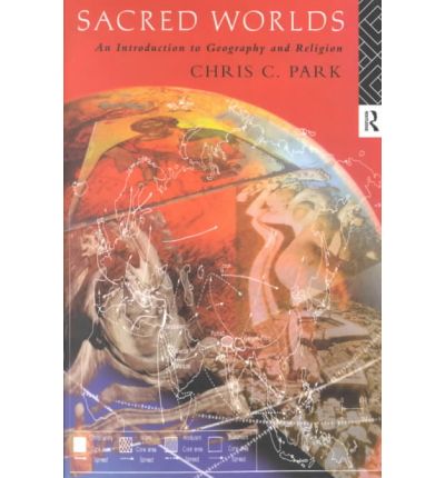 Cover for Chris Park · Sacred Worlds: An Introduction to Geography and Religion (Paperback Book) (1994)