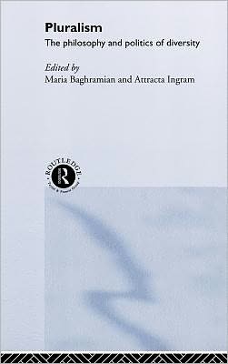 Cover for M Baghramian · Pluralism: The Philosophy and Politics of Diversity (Hardcover Book) (2000)