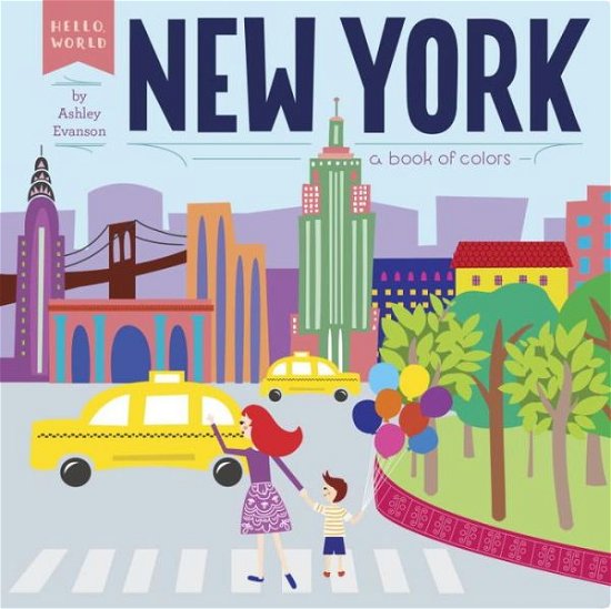 Cover for Ashley Evanson · New York: A Book of Colors - Hello, World (Kartonbuch) (2015)