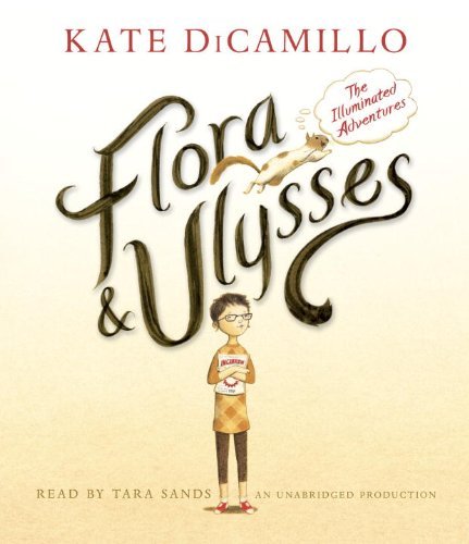 Cover for Kate Dicamillo · Flora and Ulysses: the Illuminated Adventures (Lydbog (CD)) [Unabridged edition] (2013)