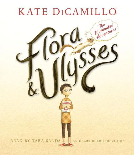 Cover for Kate Dicamillo · Flora and Ulysses: the Illuminated Adventures (Audiobook (CD)) [Unabridged edition] (2013)