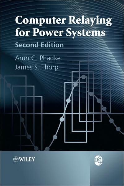Cover for Phadke, Arun G. (Virginia Polytechnic Institute and State University, Blacksburg) · Computer Relaying for Power Systems (Hardcover Book) (2009)