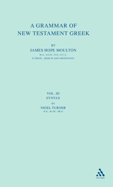 Cover for James H. Moulton · A Grammar of New Testament Greek (Hardcover Book) [3 Rev edition] (2000)