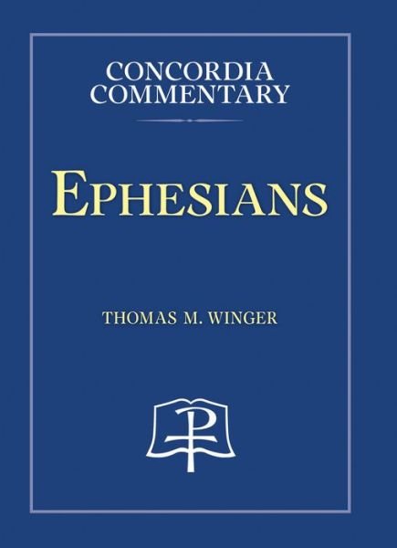Ephesians - Thomas M Winger - Libros - Concordia Publishing House - 9780570063131 - 19 de mayo de 2015