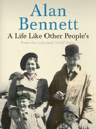 A Life Like Other People's - Alan Bennett - Bücher - Faber & Faber - 9780571248131 - 29. April 2010