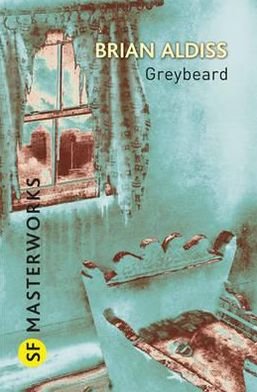 Cover for Brian Aldiss · Greybeard - S.F. Masterworks (Paperback Book) (2011)