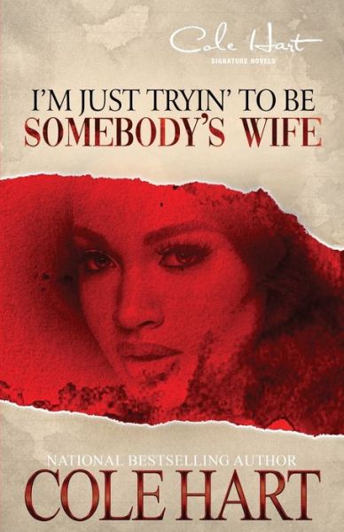 Cover for Cole Hart · I'm Just Tryin' To Be Somebody's Wife (Pocketbok) (2020)