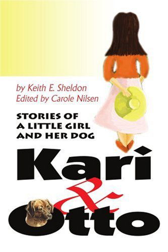 Cover for Keith Sheldon · Kari &amp; Otto: Stories of a Little Girl and Her Dog (Paperback Book) (2002)