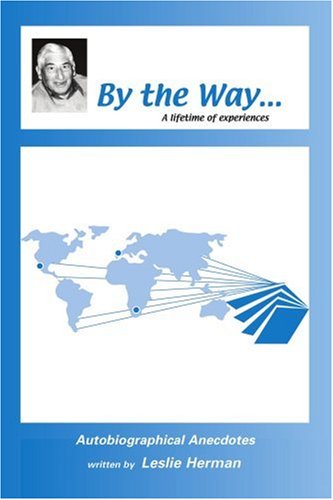 Cover for Leslie Herman · By the Way...: a Lifetime of Experiences (Paperback Book) (2004)