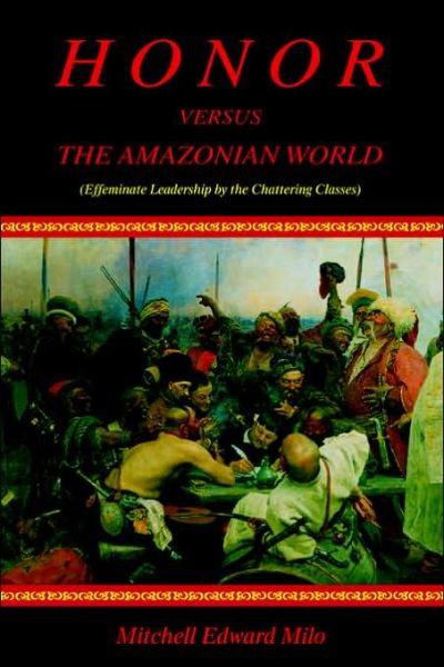 Cover for Mitchell Milo · Honor Versus the Amazonian World: (Effeminate Leadership by the Chattering Classes) (Pocketbok) (2006)