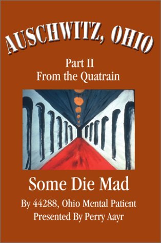 Cover for 44288 Ohio Ment Presented by Perry Aayr · Auschwitz, Ohio: Part II from the Quatrain Some Die Mad (Gebundenes Buch) (2002)