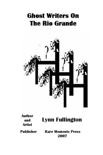 Cover for Lynn Fullington · Ghost Writers on the Rio Grande (Paperback Book) (2007)