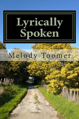Cover for Md Melody Denae Toomer T · Lyrically Spoken: Words from the Heart (Paperback Book) (2014)