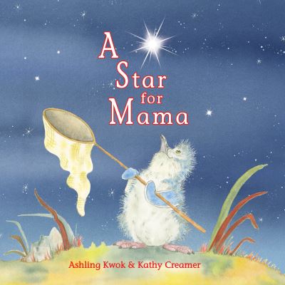 Cover for Ashling Kwok · Star for Mama, a (Hardcover Book) (2022)