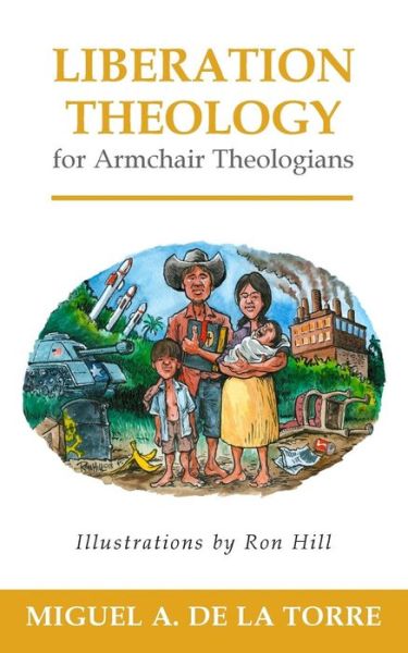 Cover for Miguel A. De La Torre · Liberation Theology for Armchair Theologians (Paperback Book) (2013)