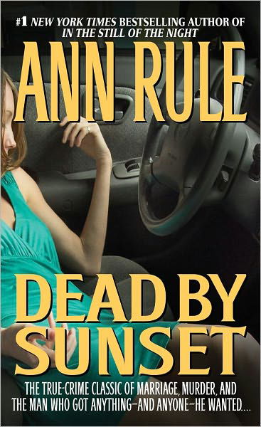 Cover for Ann Rule · Dead by Sunset: Perfect Husband, Perfect Killer (Paperback Bog) [Reissue edition] (1996)