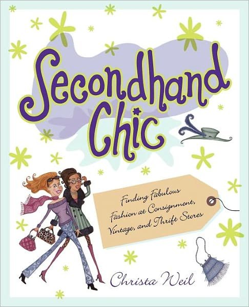 Secondhand Chic: Finding Fabulous Fashion at Consignment, Vintage, and Thrift Shops - Christa Weil - Livros - Pocket Books - 9780671027131 - 1 de julho de 1999