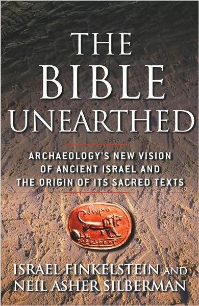 Cover for Israel Finkelstein · The Bible Unearthed: Archaeology's New Vision of Ancient Israel and the Origin of Its Sacred Texts (Taschenbuch) (2002)