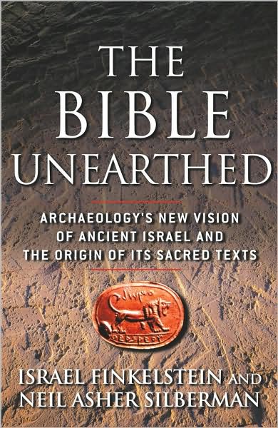 The Bible Unearthed: Archaeology's New Vision of Ancient Israel and the Origin of Its Sacred Texts - Israel Finkelstein - Bücher - Simon & Schuster - 9780684869131 - 16. September 2002