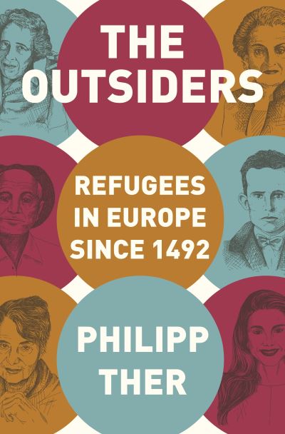 Cover for Philipp Ther · The Outsiders: Refugees in Europe since 1492 (Taschenbuch) (2021)