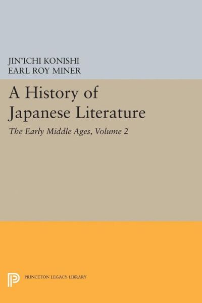 Cover for Jin'ichi Konishi · A History of Japanese Literature, Volume 2: The Early Middle Ages - Princeton Legacy Library (Hardcover Book) (2017)