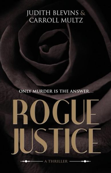 Cover for Carroll Multz · Rogue Justice (Paperback Book) (2016)