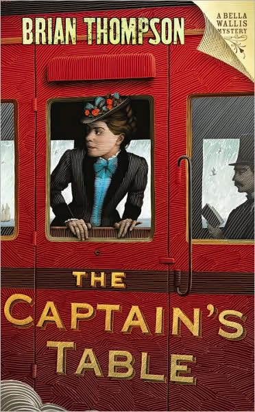 Cover for Brian Thompson · The Captain's Table: A Bella Wallis Mystery - Bella Wallis Victorian Mysteries (Hardcover bog) (2009)