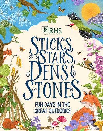Cover for Emil Fortune · Sticks, Stars, Dens and Stones: Fun Days in the Great Outdoors - RHS (Hardcover Book) (2022)