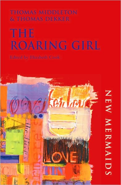 Cover for Thomas Dekker · The Roaring Girl - New Mermaids (Paperback Book) (2003)