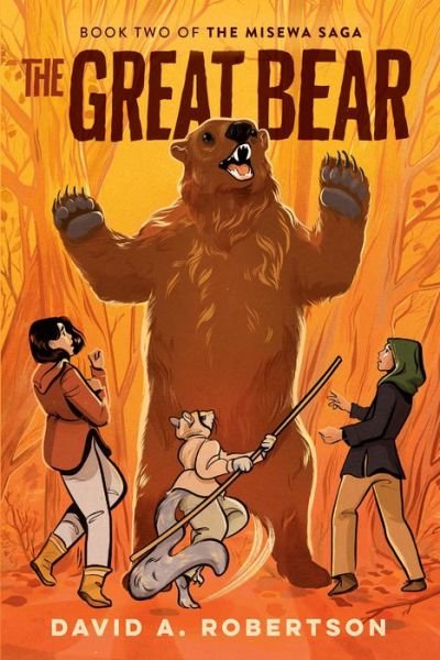 Cover for David A. Robertson · The Great Bear: The Misewa Saga, Book Two (Hardcover bog) (2021)