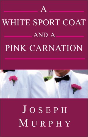 Cover for Murphy, Joseph J, B.S., MBA · A White Sport Coat and a Pink Carnation (Gebundenes Buch) (2000)