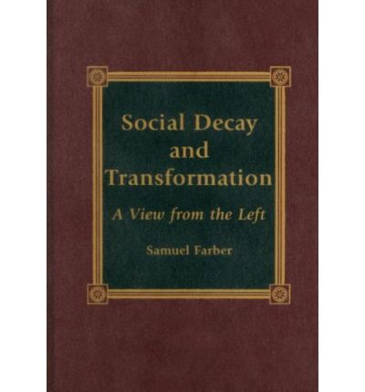 Cover for Samuel Farber · Social Decay and Transformation: A View from the Left (Hardcover Book) (2000)