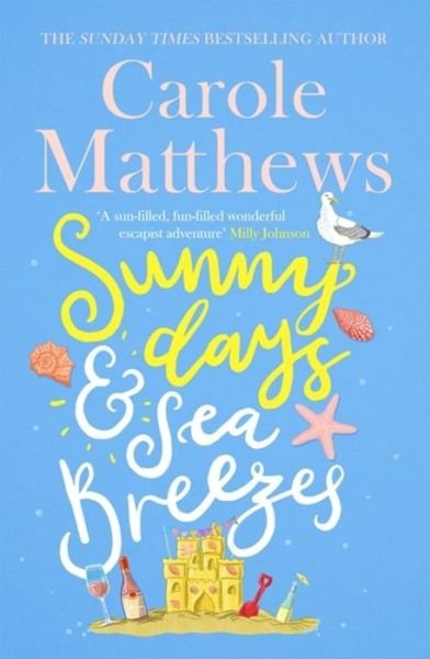 Cover for Carole Matthews · Sunny Days and Sea Breezes: The PERFECT feel-good, escapist read from the Sunday Times bestseller (Gebundenes Buch) (2020)