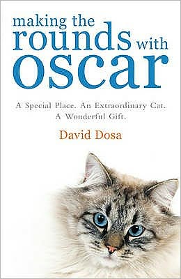 Making the Rounds with Oscar - Dr David Dosa - Books - Headline Publishing Group - 9780755318131 - March 3, 2011
