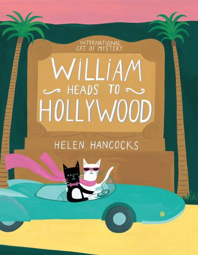 Cover for Helen Hancocks · William heads to Hollywood (Book) [First U.S. edition. edition] (2016)