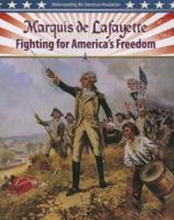 Cover for Lisa Colozza Cocca · Marquis De Lafayette: Fighting for America's Freedom (Understanding the American Revolution (Crabtree)) (Paperback Book) (2013)