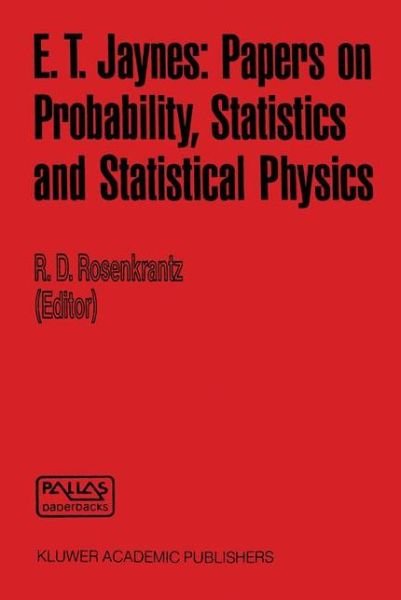 Cover for E T Jaynes · E. T. Jaynes: Papers on Probability, Statistics and Statistical Physics - Synthese Library (Paperback Bog) [Softcover reprint of the original 1st ed. 1989 edition] (1989)