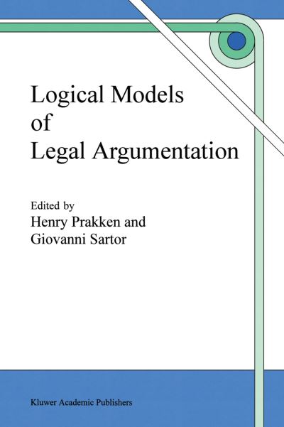 Logical Models of Legal Argumentation - Henry Prakken - Books - Springer - 9780792344131 - December 31, 1996